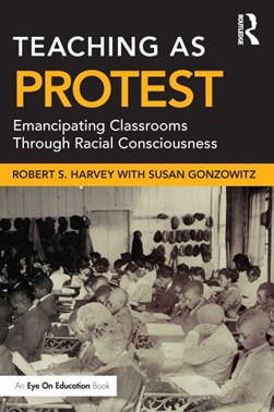 Teaching as protest by Robert S. Harvey