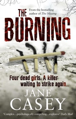 The burning by Jane Casey