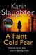 Faint Cold Fear  P/B N/E by Karin Slaughter
