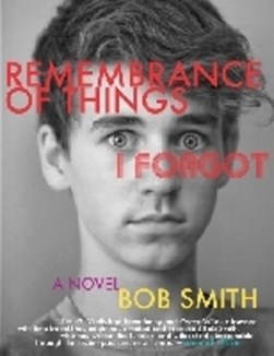 Remembrance of things I forgot by Bob Smith
