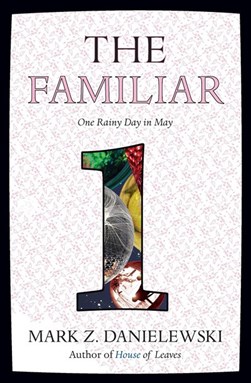 The familiar Volume 1 by Mark Z. Danielewski