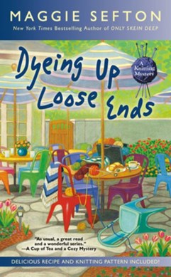 Dyeing up loose ends by Maggie Sefton