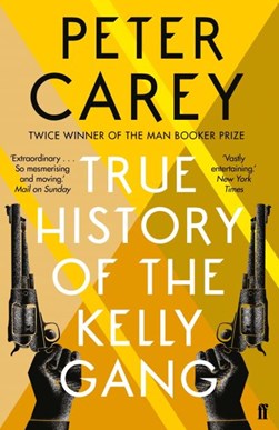 True History Of The Kelly Gang  P/B by Peter Carey
