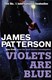 Violets are blue by James Patterson