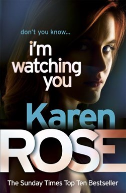 I'm watching you by Karen Rose