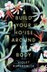 Build your house around my body by Violet Kupersmith