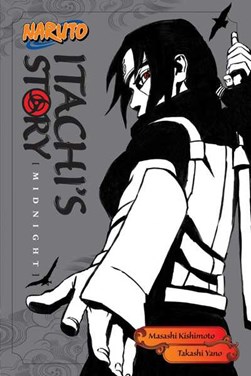 Naruto Itachis Story Vol 2 Midnight by Takashi Yano