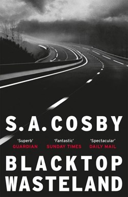 Blacktop wasteland by S. A. Cosby