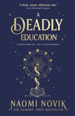 A deadly education by Naomi Novik