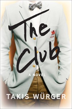 The club by Takis Würger