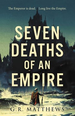 Seven deaths of an empire by G. R. Matthews