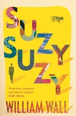 Suzy Suzy by William Wall
