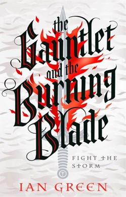 The gauntlet and the burning blade by Ian Green