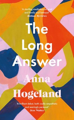 The long answer by Anna Hogeland