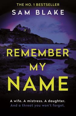 Remember my name by Sam Blake