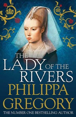 Lady Of The Rivers  P/B by Philippa Gregory