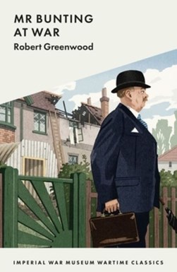 Mr Bunting Goes to War by Robert Greenwood