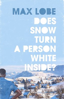 Does Snow Turn a Person White Inside? by Max Lobe