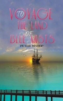 Voyage to the Land of Blue Mists by Peter Bishop