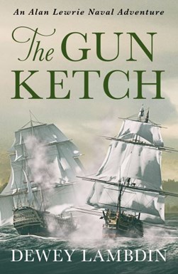 The gun ketch by Dewey Lambdin