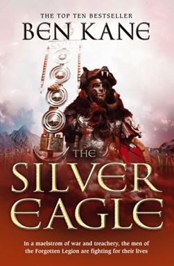 The silver eagle by Ben Kane