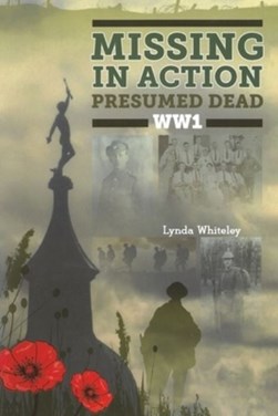 Missing in Action Presumed Dead WW1 by Lynda Whiteley