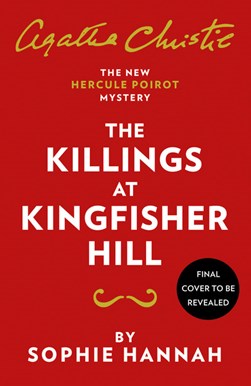 The killings at Kingfisher Hill by Sophie Hannah