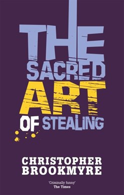 The sacred art of stealing by Christopher Brookmyre