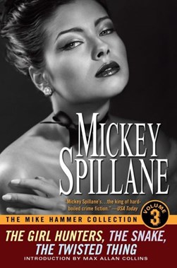 The Mike Hammer collection, volume 3 by Mickey Spillane