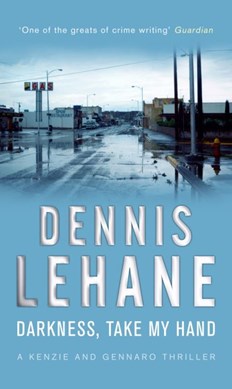 Darkness, take my hand by Dennis Lehane