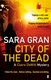 City Of The Dead  P/B by Sara Gran