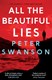 All the beautiful lies by Peter Swanson