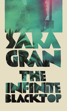 The infinite blacktop by Sara Gran