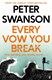 Every vow you break by Peter Swanson
