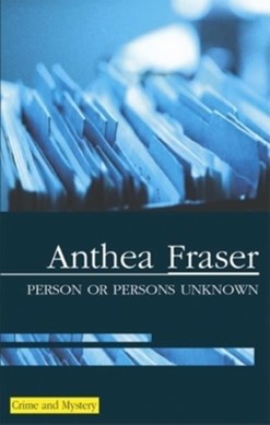 Person or persons unknown by Anthea Fraser