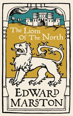 The lions of the north by Edward Marston