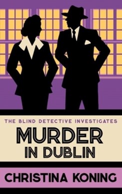 Murder in Dublin by Christina Koning