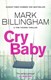 Cry baby by Mark Billingham