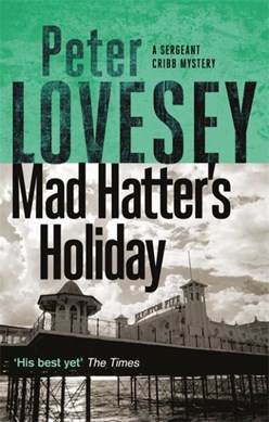Mad Hatter's holiday by Peter Lovesey