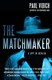 The Matchmaker by Paul Vidich