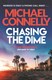 Chasing the dime by Michael Connelly