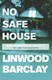 No safe house by Linwood Barclay