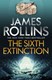 The sixth extinction by James Rollins