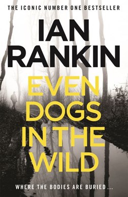 Even dogs in the wild by Ian Rankin