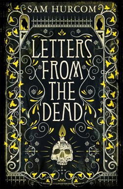 Letters from the dead by Sam Hurcom