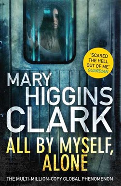 All By Myself Alone P/B by Mary Higgins Clark