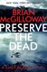 Preserve the dead by Brian McGilloway