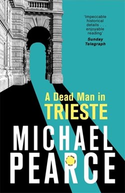 A dead man in Trieste by Michael Pearce