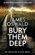 Bury them deep by James Oswald