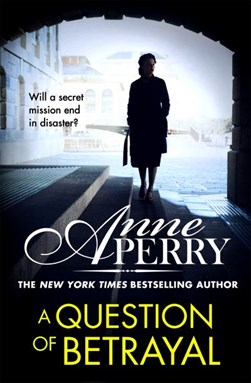 A question of betrayal by Anne Perry